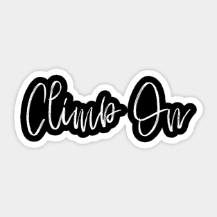 Climb On Sticker